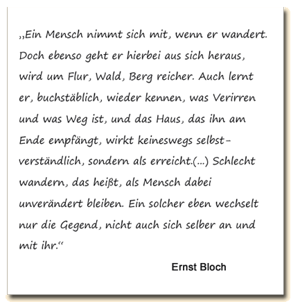 Zitat: Ernst Bloch über das richtige Wandern.