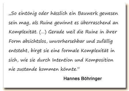 Zitat: Hannes Böhringer über den Gewinn an Komplexität im Zerfall.
