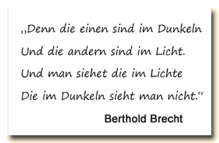 Zitat: Bertold Brecht über die Menschen im Licht und im Dunkeln.