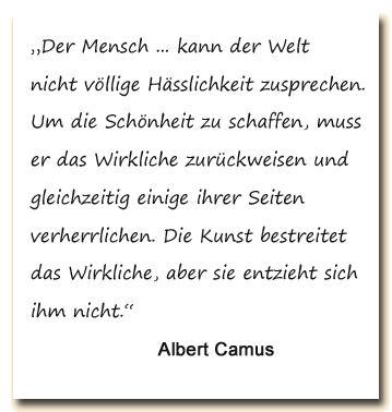 Zitat: Albert Camus über das Verhältnis der Kunst zur Wirklichkeit.