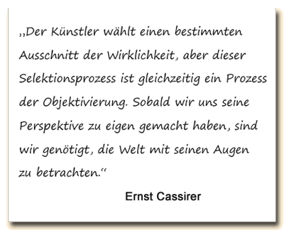 Zitat: Für Ernst Cassirer ist die Arbeit des Künstlers ein Prozess der Objektivierung.