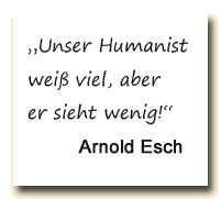 Zitat: Arnold Esch über das schlechte Sehen der Vielwissenden