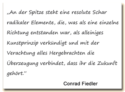 Zitat: Conrad Fiedler über die Künstler der Avantgarde.