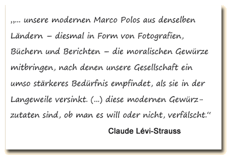 Zitat: Claude Lévi Strauss über die verfälschten Erinnerungen der modernen Marco Polos.