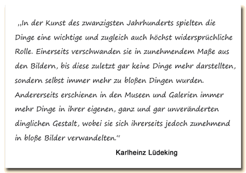 Zitat: Karlheinz Lüdeking über die Rolle der Dinge in der modernen Kunst