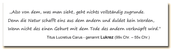 Zitat: Lukrez über das Werden und Sterben.